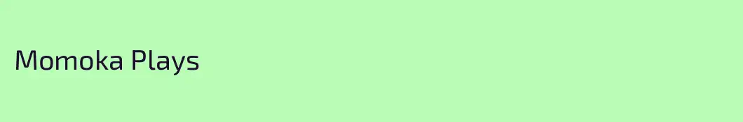 Momoka Plays